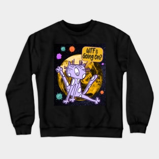 WTF Is Going On (Covid Virus Scaredy Cat) Crewneck Sweatshirt